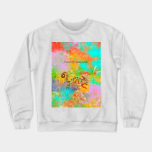 Transform your mind, chameleon spirt animals Crewneck Sweatshirt